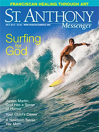 Cover of St. Anthony Messenger, July 2012 Cover of St. Anthony Messenger, July 2012